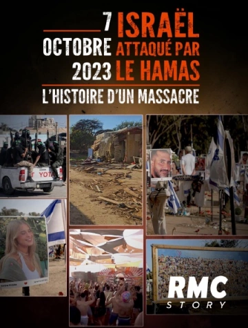 7 Octobre, Israël attaqué par le Hamas : L'histoire d'un massacre