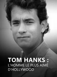 Tom Hanks l'Homme le plus aimé D'Hollywood