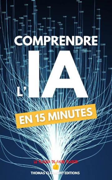 Comprendre l'IA en 15 minutes Thomas Clermont [Livres]