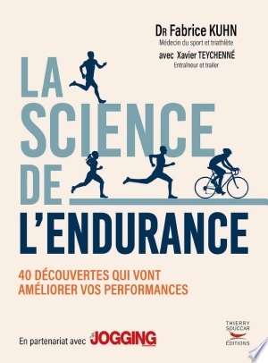 La science de l'endurance : 40 découvertes qui vont améliorer vos performances [Livres]