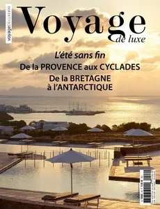 Voyage de Luxe N.99 - 4 Juillet 2024 [Magazines]