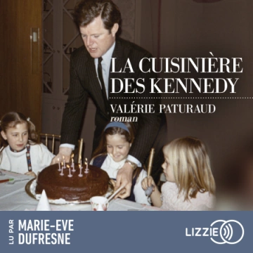 LA CUISINIÈRE DES KENNEDY - VALÉRIE PATURAUD [AudioBooks]