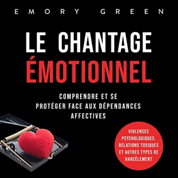 Le Chantage émotionnel Emory Green [AudioBooks]