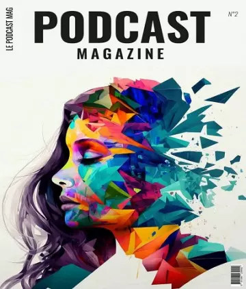 Podcast Magazine N°2 – Février 2023 [Magazines]