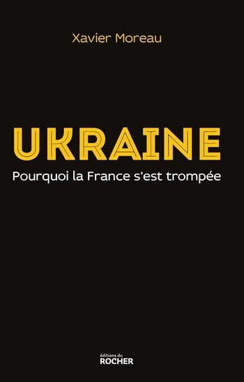 Ukraine: pourquoi la France s'est trompée [Livres]