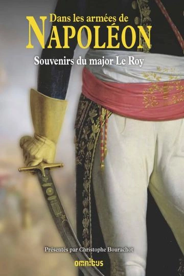 Dans les armées de Napoléon Claude Le Roy [Livres]