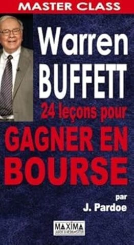 JAMES PARDOE - WARREN BUFFETT 24 LECONS POUR GAGNER EN BOURSE [Livres]