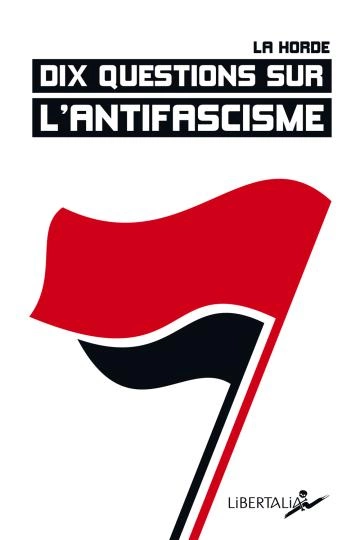 Dix questions sur l'antifascisme (La Horde) [Livres]