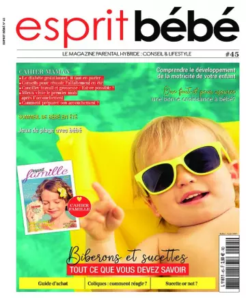 Esprit Bébé N°45 – Juillet-Août 2019 [Magazines]