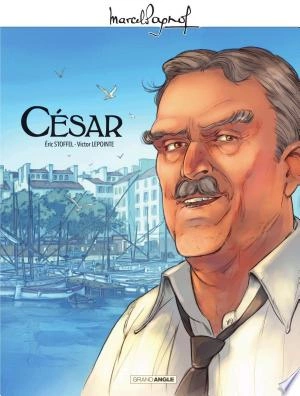 M. Pagnol en BD - César - Histoire complète [BD]