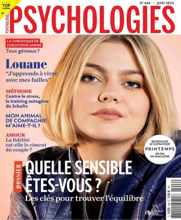Psychologies Magazine N°446 – Juin 2023 [Magazines]