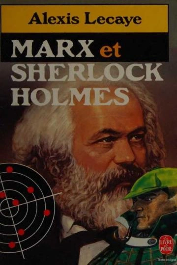 Marx et Sherlock Holmes Alexis Lecaye [Livres]