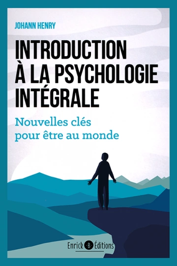 INTRODUCTION À LA PSYCHOLOGIE INTÉGRALE - JOHANN HENRY [Livres]