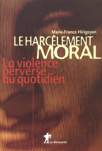 MARIE-FRANCE HIRIGOYEN - LE HARCÈLEMENT MORAL [Livres]