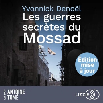 Les guerres secrètes du Mossad Yvonnick Denoël [AudioBooks]