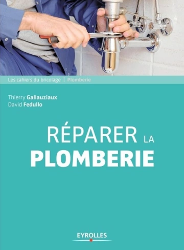 Réparer la plomberie (Les cahiers du bricolage) [Livres]