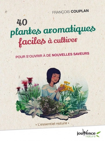 40 plantes aromatiques faciles à cultiver [Livres]