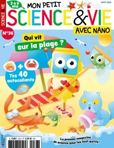 Mon Petit Science & Vie avec Nano N.36 - Août 2024 [Magazines]