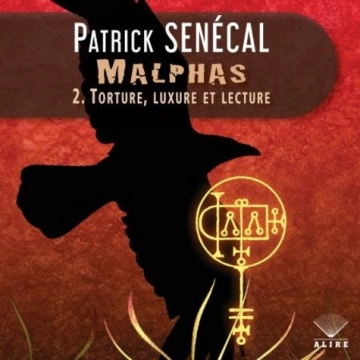 Malphas Tome 2 - Torture, luxure et lecture Patrick Senécal [AudioBooks]
