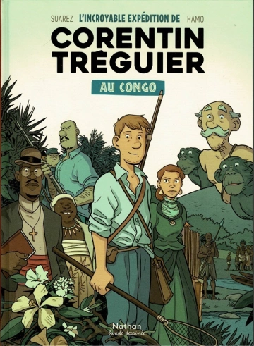 L'INCROYABLE EXPÉDITION DE CORENTIN TRÉGUIER AU CONGO [BD]