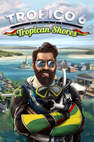 Tropico 6 Tropican Shores    v1.22 [PC]
