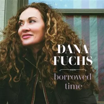 Dana Fuchs - Borrowed Time [Albums]