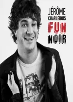 Jérôme Charlebois - Fun noir [Albums]