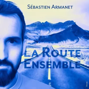 Sébastien Armanet - La Route Ensemble [Albums]