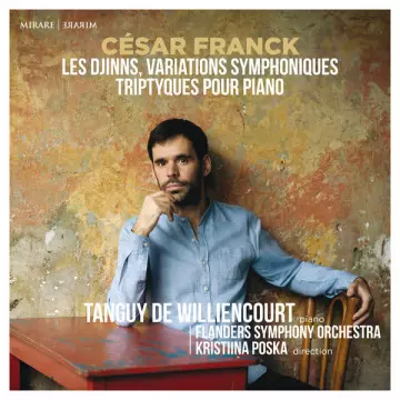 Franck - Djinns, Variations symphoniques, triptyques pour piano - Tanguy de Williencourt [Albums]