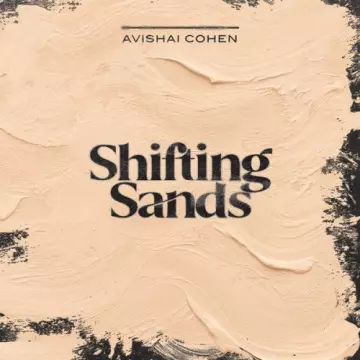 Avishai Cohen - Shifting Sands [Albums]