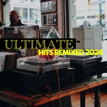 ULTIMATE HITS REMIXED 2024 [Albums]