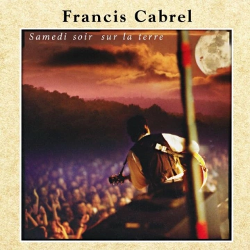 FRANCIS CABREL - SAMEDI SOIR SUR LA TERRE (SINGLE) [Singles]