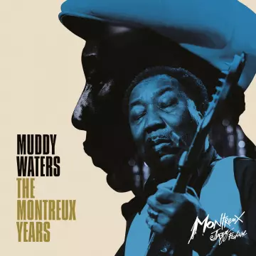 Muddy Waters - The Montreux Years [Albums]