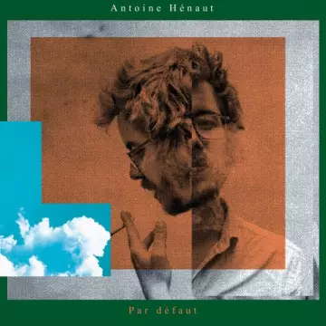 Antoine Henaut - Par défaut [Albums]